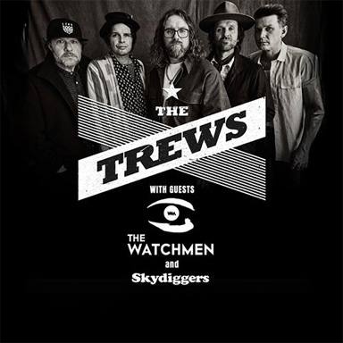 The Trews, The Watchmen, and Skydiggers